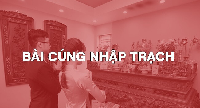 Văn khấn nhập trạch về nhà mới