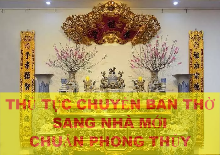 Hướng Dẫn Thủ Tục Chuyển Bàn Thờ Sang Nhà Mới